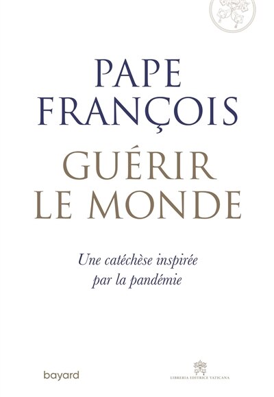 Guérir le monde: une catéchèse inspirée par la pandémie