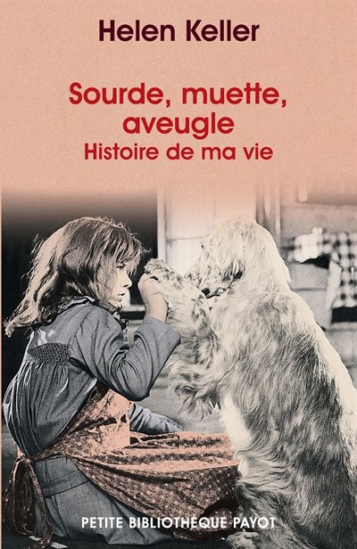 Sourde, muette, aveugle: Histoire de ma vie