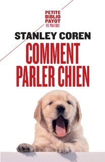 Couverture_Comment parler chien : maîtriser l'art de la communication entre les chiens et les hommes