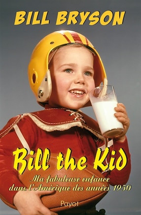 Bill the kid: ma fabuleuse enfance dans l'Amérique des années 1950