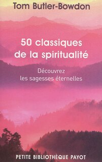 Front cover_50 classiques de la spiritualité : découvrez les sagesses éternelles