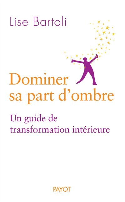 Couverture_Dominer sa part d'ombre : un guide de transformation intérieure