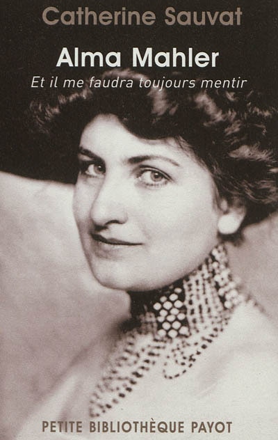 Front cover_Alma Mahler : et il me faudra toujours mentir