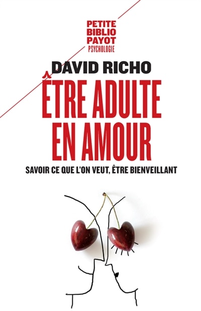 Etre adulte en amour: savoir ce que l'on veut, être bienveillant