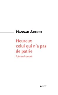 Heureux celui qui n'a pas de patrie: poèmes de pensée