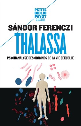 Thalassa: psychanalyse des origines de la vie sexuelle ; Masculin et féminin