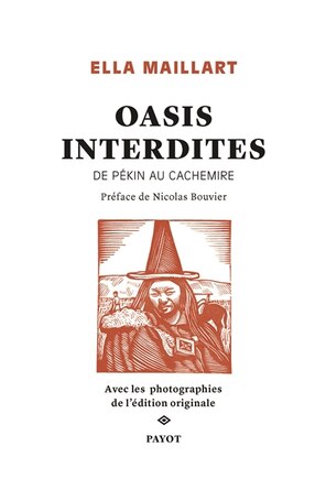 Oasis interdites: de Pékin au Cachemire, une femme à travers l'Asie centrale en 1935