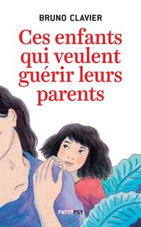 Couverture_Ces enfants qui veulent guérir leurs parents
