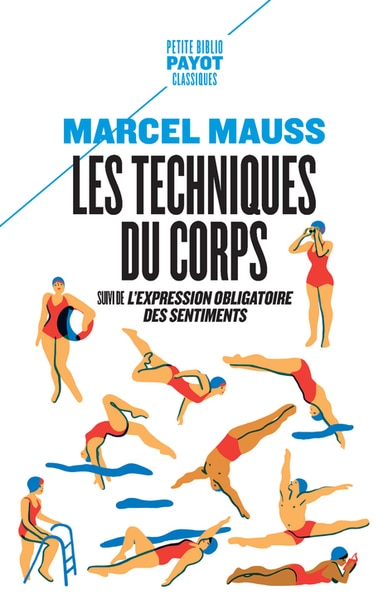 Couverture_Les techniques du corps ; L'expression obligatoire des sentiments ; Effet physique chez l'individu de l'idée de mort suggérée par la collectivité