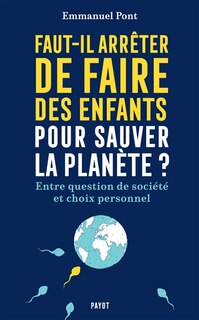 Couverture_Faut-il arrêter de faire des enfants pour sauver la planète ?