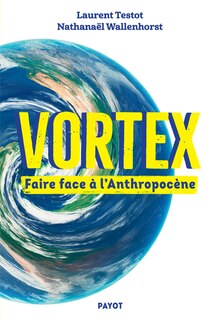 Front cover_Vortex : faire face à l'anthropocène