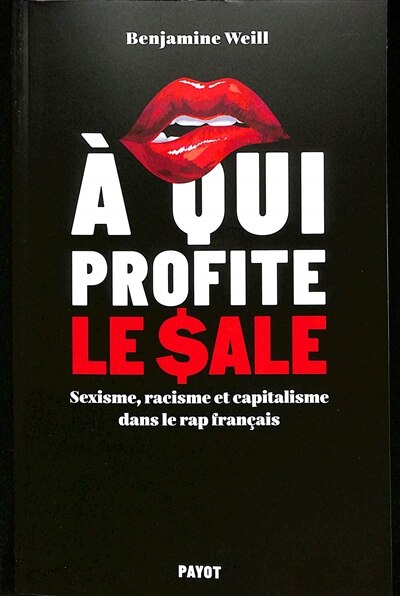 Couverture_A qui profite le sale : sexisme, racisme et capitalisme dans le rap français