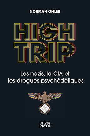 High trip: les nazis, la CIA et les drogues psychédéliques