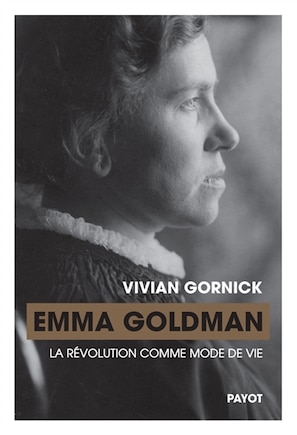 Emma Goldman: la révolution comme mode de vie