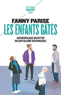 Front cover_Les enfants gâtés : anthropologie du mythe du capitalisme responsable