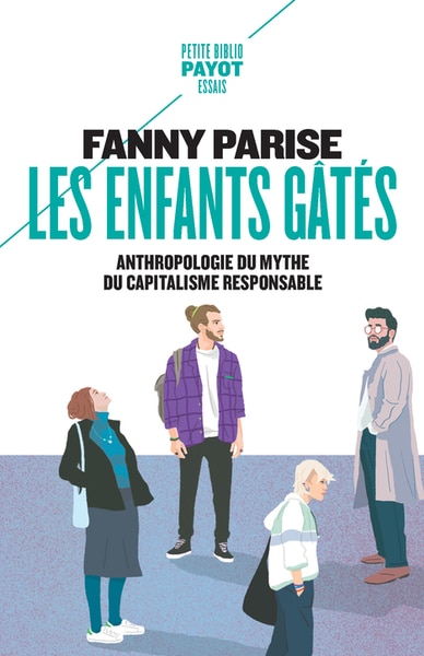 Front cover_Les enfants gâtés : anthropologie du mythe du capitalisme responsable