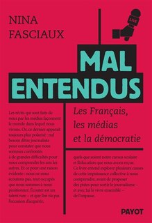 Couverture_Mal entendus : les Français, les médias et la démocratie
