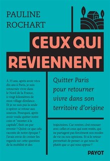 Front cover_Ceux qui reviennent : quitter Paris pour retourner vivre dans son territoire d'origine