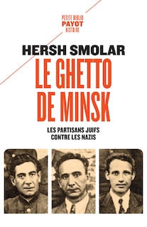 Front cover_Le ghetto de Minsk : les partisans juifs contre les nazis