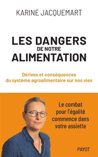 Front cover_Les dangers de notre alimentation : dérives et conséquences du système agroalimentaire sur nos vies : le combat pour l'égalité commence dans votre assiette
