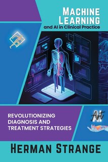 Front cover_Machine Learning and AI in Clinical Practice