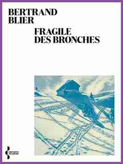 Fragile des bronches de BERTRAND BLIER