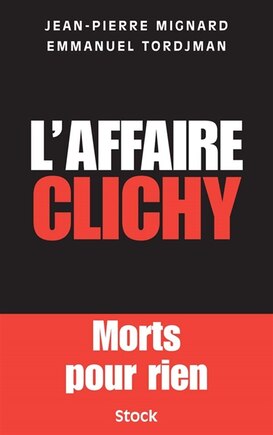 L' affaire Clichy: morts pour rien