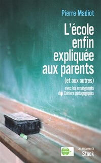 Front cover_L' école enfin expliquée aux parents (et aux autres)