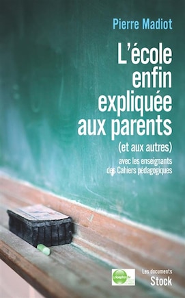 L' école enfin expliquée aux parents (et aux autres)