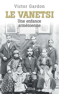 Front cover_Le Vanetsi : une enfance arménienne