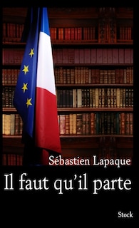 Il faut qu'il parte