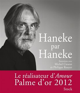 Couverture_Haneke par Haneke : entretiens avec Michel Cieutat et Philippe Rouyer