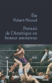 Couverture_Portrait de l'Amérique en boxeur amoureux