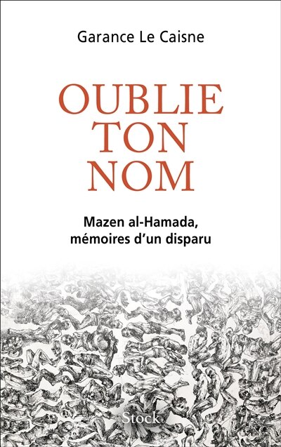 Couverture_Oublie ton nom : Mazen al-Hamada, mémoires d'un disparu