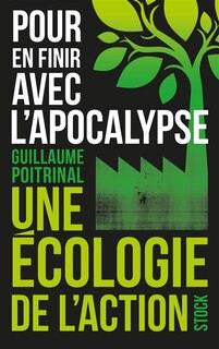 Couverture_Pour en finir avec l'apocalypse : une écologie de l'action