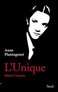 Couverture_L'unique : Maria Casarès