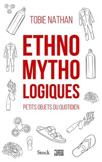 Couverture_Ethnomythologiques : petits objets du quotidien