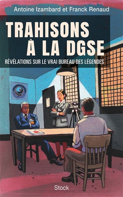 Front cover_Trahisons à la DGSE : révélations sur le vrai Bureau des légendes