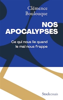 Front cover_Nos apocalypses : ce qui nous lie quand le mal nous frappe