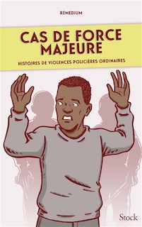 Front cover_Cas de force majeure : histoires de violences policières ordinaires