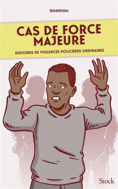 Front cover_Cas de force majeure : histoires de violences policières ordinaires