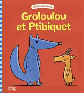 Groloulou et Ptibiquet by Christophe Pernaudet