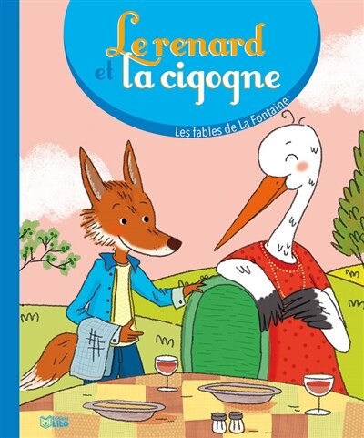 Front cover_Le Renard Et La Cigogne