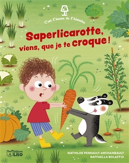 Couverture_Saperlicarotte, viens, que je te croque !