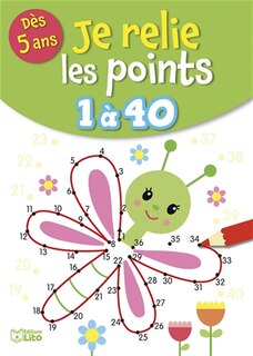 Front cover_Je relie les points 1 à 40 : dès 5 ans