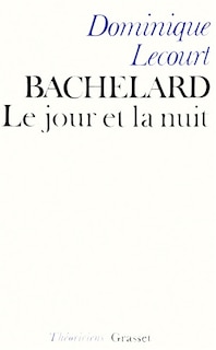 Couverture_Bachelard ou le Jour et la nuit