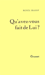 Front cover_Qu'avez-vous fait de lui ?