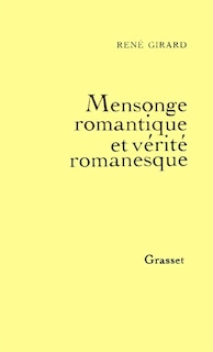 Couverture_Mensonge romantique et vérité romanesque