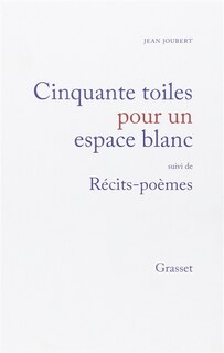 Front cover_Cinquante toiles pour un espace blanc ; récits-poèmes