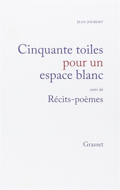 Front cover_Cinquante toiles pour un espace blanc ; récits-poèmes